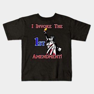 I Invoke the 1st Amendment! Kids T-Shirt